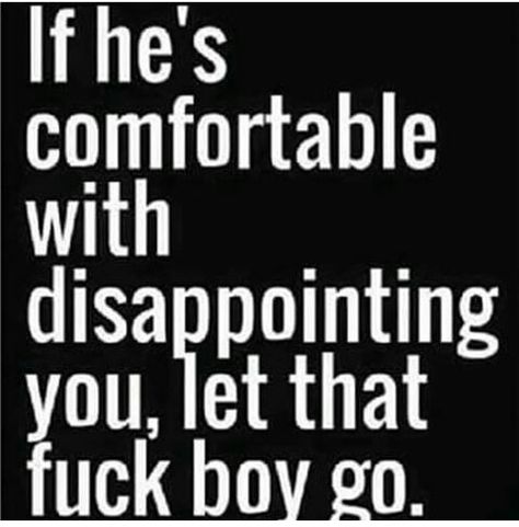 Let his sorry ass go. Memes About Relationships, Disappointment Quotes, Quotes About Moving, Under Your Spell, Moving On Quotes, About Relationships, John Maxwell, Boy Quotes, Zig Ziglar