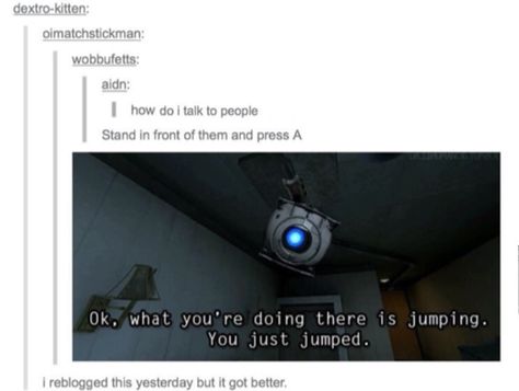 Portal Memes, Alphabet Song, Talk To People, Aperture Science, Portal Game, Portal 2, Video Game Memes, Stay Calm, Gaming Memes