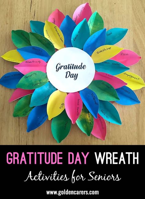 Gratitude Day Wreath: This is a lovely activity for a group setting however if physical distancing protocols are still in place, deliver the materials in kits a few days before Gratitude Day so residents can make individual wreaths. Seniors Activities Ideas, Gratitude Wreath, Gratitude Crafts, Gratitude Wall, Gratitude Art, Nursing Home Crafts, June Activities, Activities For Seniors, April Activities