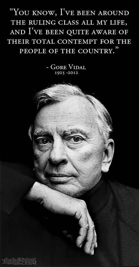 They hate all of us. We disgust them. Gore Vidal Quotes, Gore Vidal, Secret Societies, Animal Farm, Right Wing, Sociology, Milling, Timeline Photos, American History