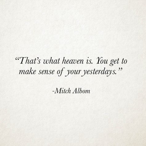 Mitch Albom, Heaven Quotes, Make Sense, Quotes