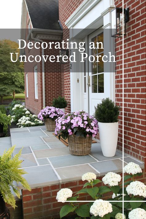 Open Porches Ideas, Front Porch Ideas Not Covered, Front Door Without Porch, Front Porch Ideas No Roof, Wall Across From Front Door, No Roof Porch Ideas, Plants For The Front Porch, Not Covered Front Porch Ideas, Uncovered Front Porch Decorating Ideas