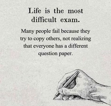 Life is like an exam but everyone has a difference question paper. सत्य वचन, Inspirerende Ord, Fina Ord, Motiverende Quotes, Buku Skrap, Quotes About Life, Quotable Quotes, Inspiring Quotes About Life, Beautiful Quotes