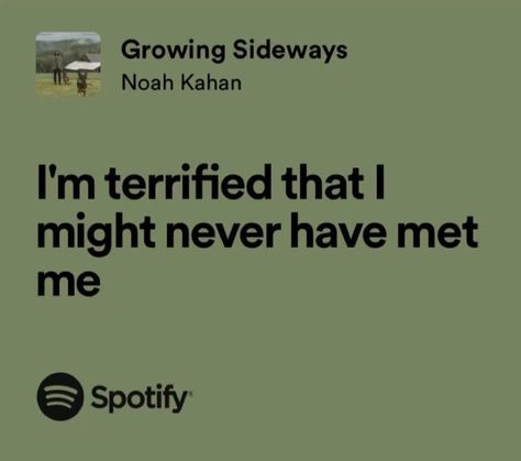 Growing Sideways Lyrics, Lyrics About Growing Up, Noah Kahan Lyrics Spotify, Noah Kahan Song Lyrics, Noah Kahan Quotes Lyrics, Noah Kahan Song Quotes, Noah Kahan Lyrics Tattoo, Growing Sideways Noah Kahan, Lyrics Noah Kahan