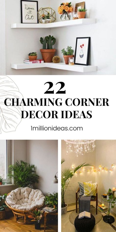 Empty corners tend to be ignored! Read on the 22 Charming Corner Decor Ideas to find your own inspiration. Just with a little creative thinking and some space-saving hacks, you might just be surprised by what you can achieve, even turn yours into the home of your dreams. Corner Pieces Living Room, Corner Nook Decorating Ideas, What To Do With A Small Corner Space, Bare Corner Ideas Living Room, Corner Shelf Ideas Living Room Decor, Wasted Corner Space Ideas, Diy Corner Shelves Bedroom, Bedroom Corner Wall Decor, How To Decorate A Corner Shelf