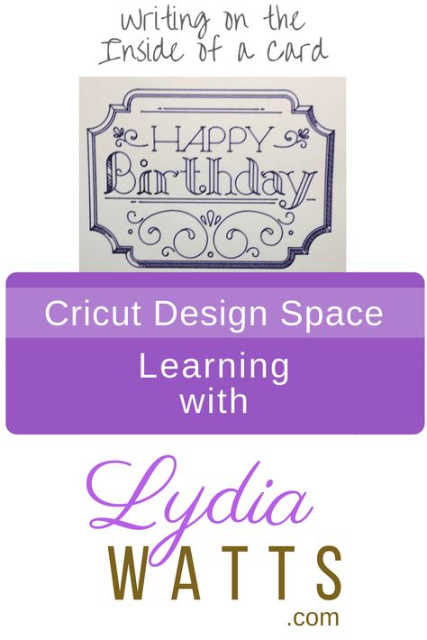 Writing on the Inside of a Card • Lydia Watts Cricut Writing, Cricut Cards, Cricut Tutorials, Cricut Crafts, Design Space, I Card, Cricut Design, Get Fit, Circuit