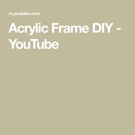 Acrylic Frame DIY - YouTube Acrylic Photo Frame, Floating Acrylic Frame, Acrylic Photo Frames, Frame Diy, Acrylic Frame, Acrylic Frames, Diy Youtube, Acrylic Photo, Diy Frame