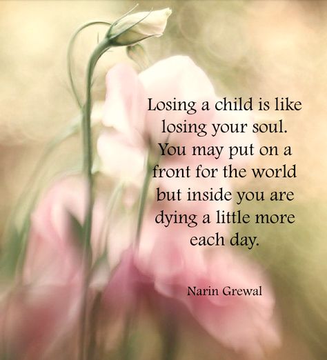 Losing a child is like ... Losing A Child Quotes, I Miss My Daughter, Child Quotes, Missing My Son, Memorial Poems, Child Loss, Pregnancy Loss, My Beautiful Daughter, Losing A Child