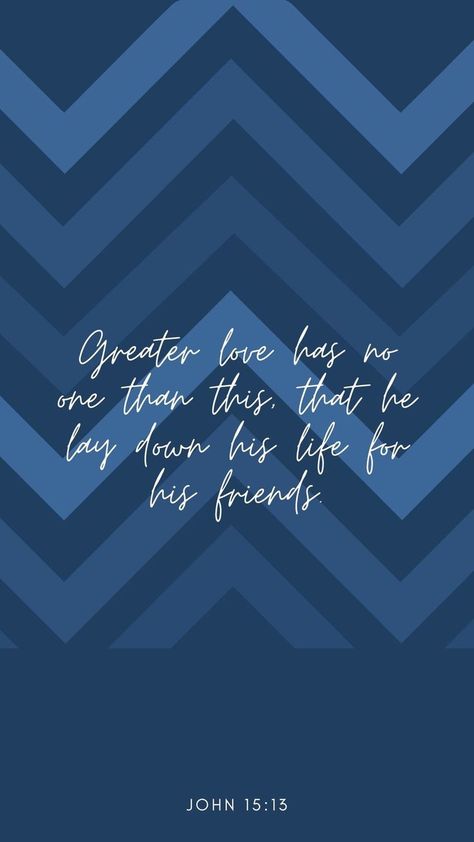 Wallpapers With Bible Verses, John 15 13, Gospel Of John, All By Myself, Verse Wallpaper, Verses Wallpaper, I Love Jesus, Bible Verse Wallpaper, Bible Encouragement