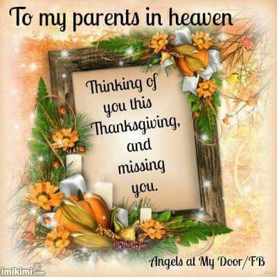 Thanksgiving parents in heaven My Parents In Heaven, Happy Thanksgiving In Heaven, Happy Thanksgiving Mom, Thanksgiving In Heaven, Parents In Heaven, Thanksgiving Mom, Missing Loved Ones, I Miss My Mom, Miss Mom