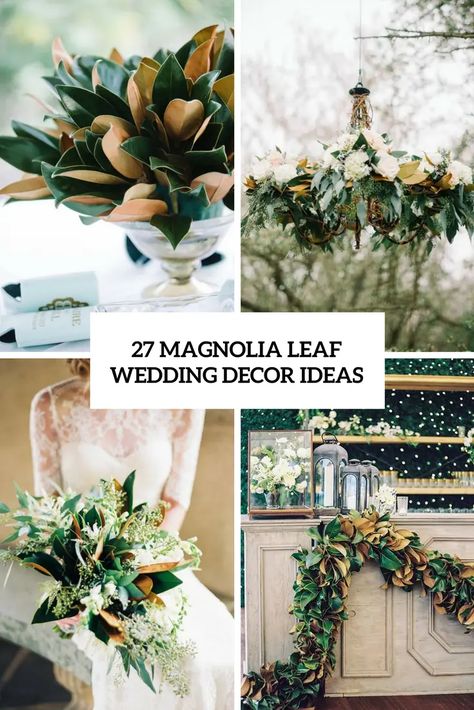 magnolia leaf wedding decor ideas cover Magnolia Wedding Decorations, Magnolia Leaf Wedding, Magnolia Leaves Wedding, Magnolia Wedding Flowers, Southern Wedding Decorations, Fresh Wedding Bouquets, Best Wedding Decor, Creative Wedding Centerpieces, Greenery Wedding Bouquet