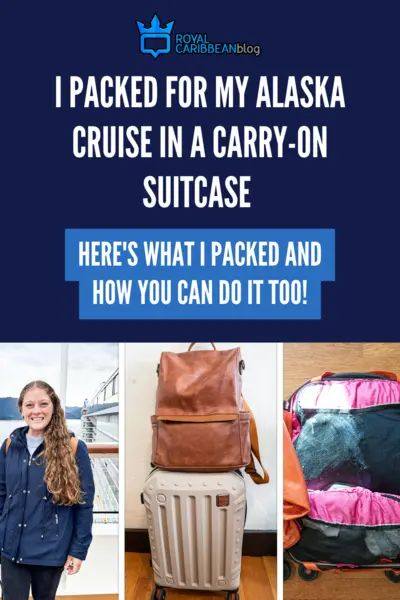 I packed for my Alaska cruise in a carry-on suitcase. Here's what I packed and how you can do it too. | Royal Caribbean Blog Alaska Cruise Wear, Packing For Alaska, Alaska Travel Cruise, Alaska Cruise Packing, Canada Cruise, Cruise Secrets, Airplane Carry On, Alaska Adventures, Packing List For Cruise