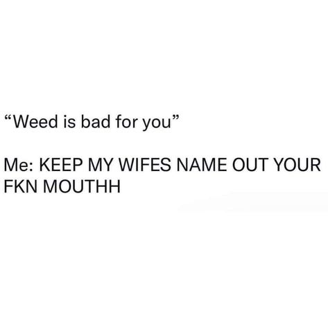 Stoners Quotes Funny Short, Stoners Quotes Funny, Stoners Quotes, Blood Gang, Idgaf Quotes, High Quotes, High Jokes, Graffiti Quotes, Twitter Quotes Funny