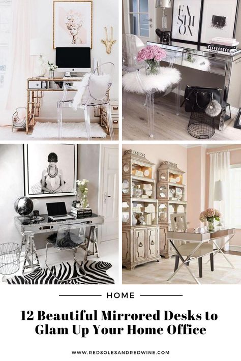 Gorgeous Glam Office Desks and Styling Inspiration - Red Soles and Red Wine Glam Home Office Desk, Glam Desk, Mirrored Desk, Glam Office Decor, Glam Office, Mirrored Vanity Table, Lady Office, Basement Office, Desk Styling