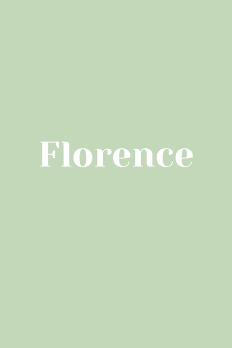 Florence Name Meaning, Florence Name, F Names, Baby Name, Names With Meaning, Girl Names, Baby Names, Florence