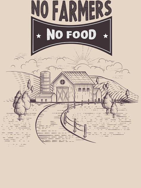 "no farmers no food" T-shirt by Lazzfire | Redbubble #nofarmersnofood #tshirt #farming #fashion #farmlife #shirt #agriculture #style #farmers #food #georgia_agriculture #tshirtdesign #tee #thankafarmer #tshirts #onlyga #gift #apparel #clothing #instagood #rosehillheirlooms #design #notillfarming #farmersmarket #farmerswife #farmerlife Agriculture Tshirts, Farming Fashion, No Farmer No Food, No Till Farming, Ag Day, Farmer Shirt, Tshirt Design Inspiration, Food T, Shirt Design Inspiration