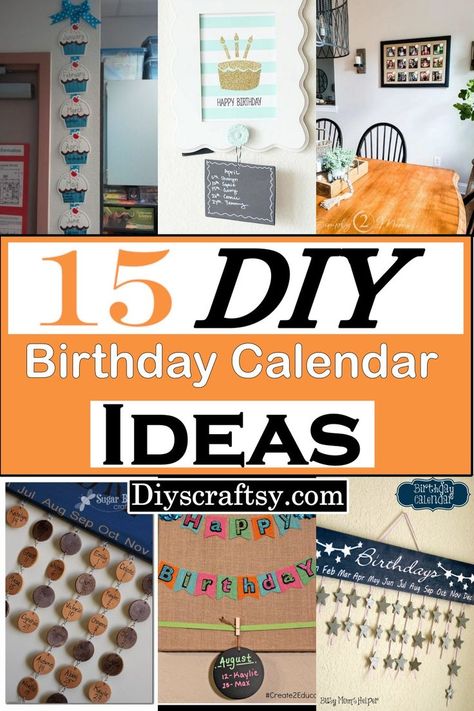 15 DIY Birthday Calendar Ideas Family Birthday Calendar Ideas, Diy Birthday Calendar Ideas, Family Celebrations Board Diy, Birthday Calendar Ideas, Diy Birthday Calendar, Birthday Calendar Diy, Family Birthday Calendar, Birthday Organizer, Love No Matter What