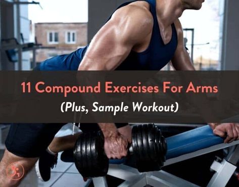 11 Compound Exercises For Arms (Plus, Sample Workout) – Fitbod Compound Tricep Exercise, Compound Upper Body Exercises, Compound Arm Exercises, Compound Exercises Men, Upper Body Compound Exercises, Compound Workouts, Push Up Muscles, Exercises For Arms, How To Grow Muscle