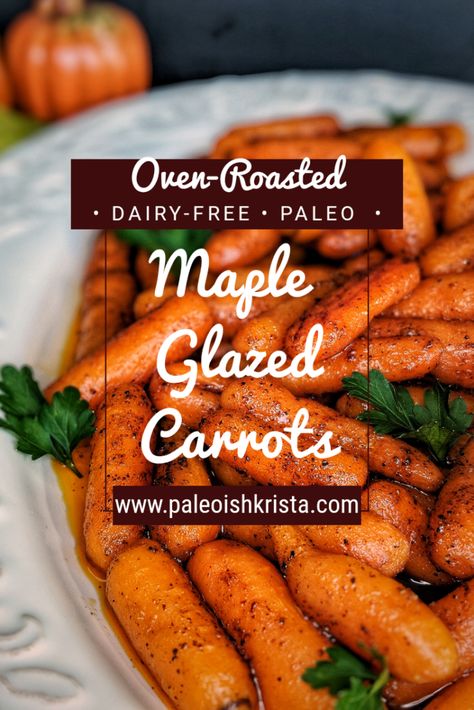 Paleo Oven-Roasted Maple Glazed Carrots Carrots Oven, Easter Food Ideas, Maple Roasted Carrots, Maple Glazed Carrots, Vegetable Appetizers, Paleo Sides, Thanksgiving 2023, Vegan Easter, Weeknight Recipes