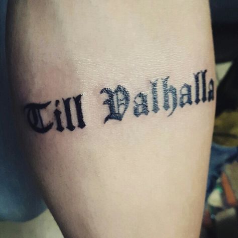 Tattoo, Viking, Valhalla Until Valhalla Tattoo, Til Valhalla Tattoo, Till Valhalla Tattoo, Till Valhalla, Valhalla Tattoo, Viking Valhalla, Tattoos 2024, Tie A Necktie, Viking Quotes