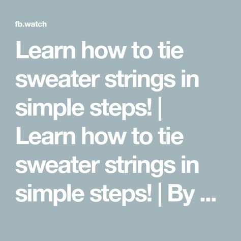 Learn how to tie sweater strings in simple steps! | Learn how to tie sweater strings in simple steps! | By MetDaan Discovery Tie Sweater, Learn Something New, New Today, A Pencil, Hey There, Simple Life, Another One, Fashion Lover