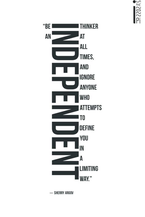 “Be an independent thinker at all times, and ignore anyone who attempts to define you in a limiting way.” ― Sherry Argov T Shirt Print Ideas Free Printable, Sherry Argov, Independent Thinker, Clothes Labels, Yellow Quotes, Strong Typography, Strong Motivational Quotes, Creative Typography Design, Logo Design Inspiration Branding