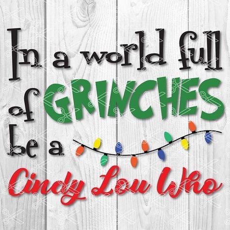 Merry Everything In A World Full Of Grinches Be A Cindy, Cindy Lou Who Svg, Grinch Quilt, Squirrel Nest, Grinch Cricut, Fall Craft Fairs, Htv Projects, Cricut Supplies, Cricut Shirts