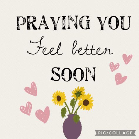 Pray You Feel Better Soon, Praying You Feel Better Soon, Gif Get Well Soon, Good Morning Hope You Feel Better, Hope You Feel Better Quotes, Feel Better Soon Quotes, I Hope You Feel Better, Hope You Feel Better Soon, Feel Better Soon Funny