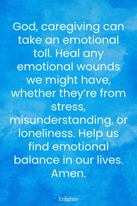 Prayer for Caregivers (for Emotional Healing): God, caregiving can take an emotional toll. Heal any emotional wounds we might have, whether they’re from stress, misunderstanding, or loneliness. Help us find emotional balance in our lives. Amen. Prayer For Caregivers, Quotes For Caregivers, Quotes With Friends, Need Quotes, Powerful Messages, Care For Others, Touching Quotes, Daily Prayers, Never Alone