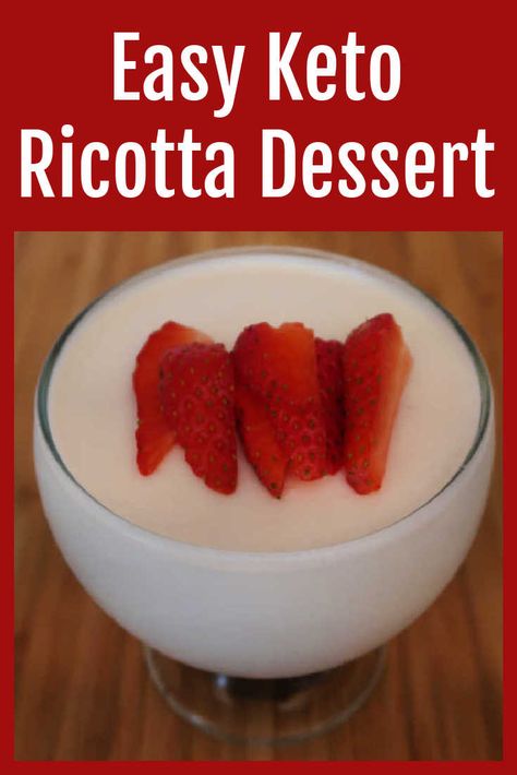 Keto Ricotta Dessert Recipe - Easy Low Carb & Sugar Free Panna Cotta Low Carb Sugar Free Desserts, Ricotta Cheese Desserts, Ricotta Recipes Dessert, Ricotta Dessert, Cheap Desserts, Ricotta Cheese Recipes, Ricotta Recipes, Easy No Bake, Keto Recipes Dinner