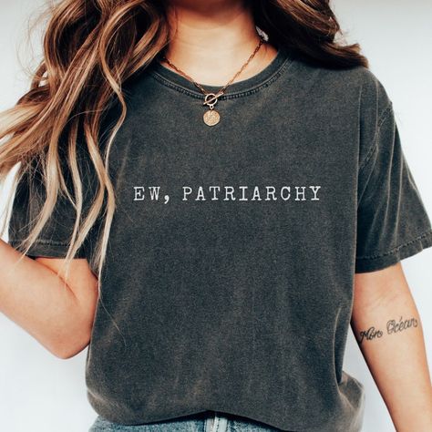 Get ready to be OBSESSED with your new "Ew, Patriarchy" shirt to support the movement to smash the patriarchy. It's the cutest and most trendy way to emit all those important feminism and activist vibes! This is the perfect smash the patriarchy tshirt! Great as a feminist and activist gift! Camping Tee Shirts, Feminism Shirt, Camping Shirts, Camping Tee, Smash The Patriarchy, Feminist Shirt, The Patriarchy, Embroidered Tee, Camping Shirt