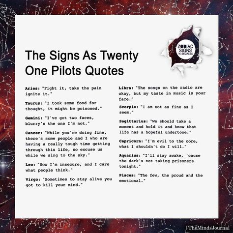 The Signs As, Twenty One Pilots Quotes, Pilot Quotes, Scorpio Horoscope, Zodiac Funny, Horoscope Gemini, Zodiac Personalities, Zodiac Society, Zodiac Traits