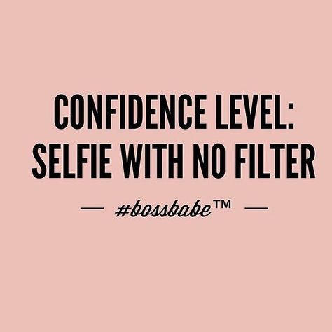 Confidence level: selfie with no filter. #bossbabe   #quotes #sayings #IGIGI #IGIGIQuotes Neuer Monat, Selfie Quotes, Boss Babe Quotes, Babe Quotes, Makeup Quotes, Boss Quotes, Visual Statements, Queen Quotes, No Filter