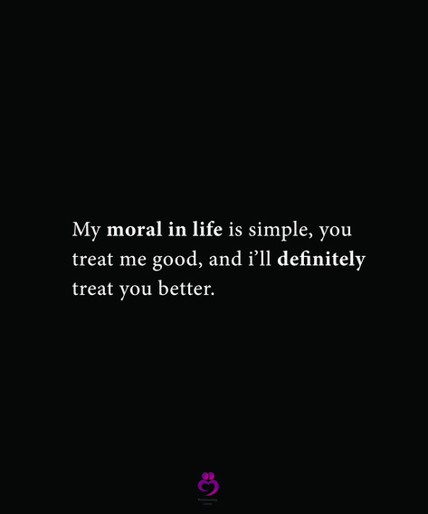 I'll Treat You The Way You Treat Me, My Behaviour Depends On How You Treat Me, Life Is Simple, Fav Quotes, Friendship Quotes Funny, Treat You, Real Life Quotes, Real Quotes, Simple Life