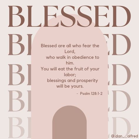 Psalm 128:1-2, Godly Reminders, Psalm 128, Fear The Lord, Brown Quotes, Psalm 100, Wealthy Women, Bible Quotes Wallpaper, Fear Of The Lord