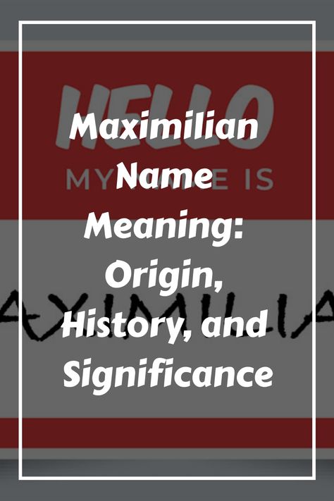 If you’re considering the name Maximilian for your child, it’s important to understand its origins. The name has a rich history and is derived from several Hannah Name Meaning, Michelle Name Meaning, Andrew Name Meaning, Hannah Meaning, Matthew Name, Unique Middle Names, Scottish Names, Welsh Names, Feminine Names