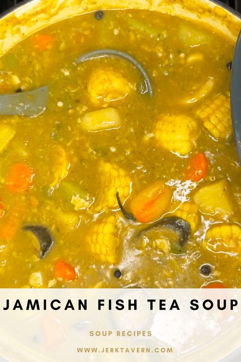 Jamaican Fish Tea Soup Recipe Jamaican Fish, Jamaican Soup, Ground Recipes, Tea Soup, Oxtail Recipes, Jamaican Dishes, Fish Soup, Island Food, Jamaican Recipes