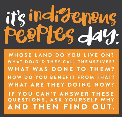 "Happy Indigenous[ a.k.a. Place-Based Living] Peoples Day.  I'm hoping that you'll spend a few minutes thinking about these questions. And then you know, [why not consider] support[ing] a native business, a native artist, go buy a book from a native author. Donat[ing] to Standing Rock. Bring[ing] up native people when we aren't at the table. Remember that we are still here.  #interrogatethenarrative #indigenouspeoplesday #wearestillhere — at Voices For Racial Justice."  #UnitedNEIGHBORLYweSTAND Aboriginal Day, Indigenous Education, Native American Wisdom, Indigenous Peoples Day, Racial Justice, Intersectional Feminism, Native American Heritage, Day Quotes, Always Learning