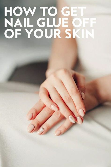 Find out how to get nail glue safely off your skin with tips from top nail experts. #manicure #nailart #nails How To Get Nail Glue Off Skin, Nail Glue Remover, Safe Nail Polish, Gel Nail Removal, Gel Nail Extensions, Gel Nails Diy, Nails Diy, Top Nail, Dry Nails