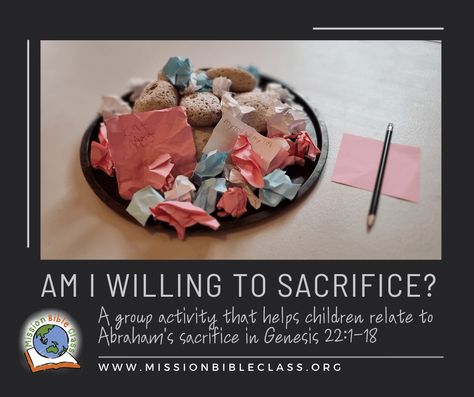 Am I Willing to Sacrifice? – Mission Bible Class Abraham Sacrifices Isaac Object Lesson, Sacrifice Of Isaac Craft, Isaac Sacrifice Craft For Kids, Abraham And Isaac Lesson, Abraham Offers Isaac Craft, Abraham Sacrifices Isaac Craft, Abraham And Isaac Activity, Abraham And Isaac Craft, Abraham Sacrifices Isaac