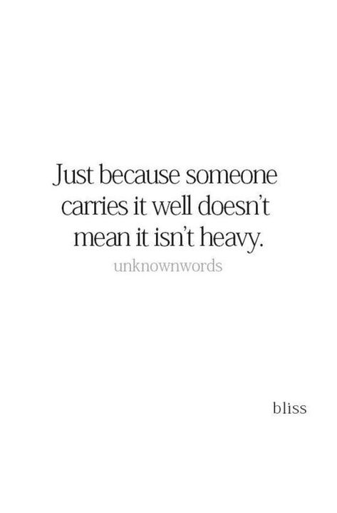 Also, just because it's heavy doesn't mean you can't learn to carry it well. Quotes About Carrying On, Why Can’t I Ever Do Anything Right Quotes, Just Because You Carry It Well Quotes, Just Because You Can Doesnt Mean, Just Because You Carry It Well, Just Because Someone Carries It Well, Ok Meaning, Loading Quotes, Die Quotes