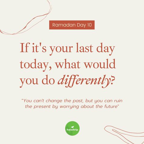 #Ramadan Day 10 | If it's your last day today, what would you do differently? Take a moment to pause for just 10 mins today. Take a seat and think, would you be ready to leave what you have right now? To constantly live in the now, to ensure that every single day is worth living, can be really exhausting. But today, do one thing, just one, for yourself that you know you will appreciate 🙆🏽‍♀️ #halal #halaltrip #ramadan Ramadan Day 10, Last Ten Days Of Ramadan, Last 10 Days Of Ramadan, Dhikr For Last 10 Days Of Ramadan, Ramadan Better Days Are Coming, Ramadan Day 2 Reminder, Ramadan Day, In The Now, Beautiful Islamic Quotes