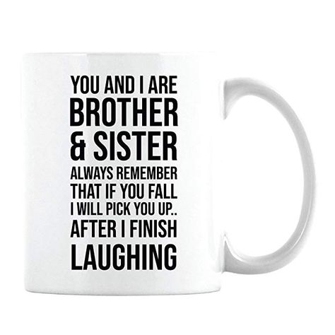 Amazon.com: Funny Gifts For Sister From Brother - If You Fall I Will Pick You Up After I Finish Laughing Coffee Mug - Gift For Your Best Friend, Sister, Sibling- Present for Birthday, Christmas (White Cup, 11oz): Kitchen & Dining Christmas Presents For Brother From Sister, Gifts For Sister From Brother, Gifts For Brothers Birthday, Birthday Ideas For Brother From Sister, Present Ideas For Brother, Brother Gifts From Sister, Gift Ideas For Little Brother, Christmas Gift Brother, Gift For Brother Birthday