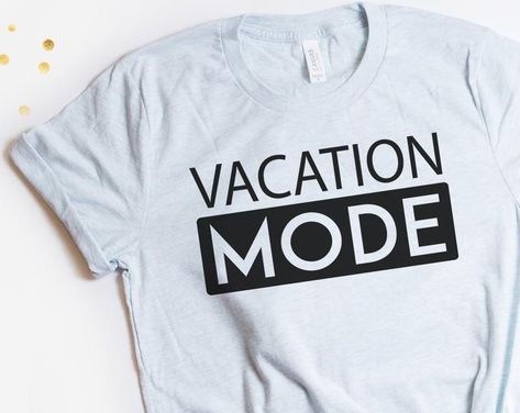 Vacation Mode Shirt, Graphic Tee T-shirt For Vacation, Fun Printed T-shirt For Vacation, Graphic Tee T-shirt For Family Vacation, Family Matching Graphic T-shirt For Vacation, Good Vibes Shirt, 2nd Birthday Outfit, Sassy Shirts, T-shirt Print Design