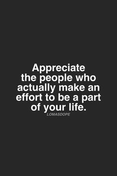 Tell someone today you appreciate them! Appreciate Someones Effort Quotes, Effort Quotes, Life Quotes For Girls, My Children Quotes, Dating Tips For Men, Love Truths, World Quotes, Life Quotes To Live By, Life Quotes Love