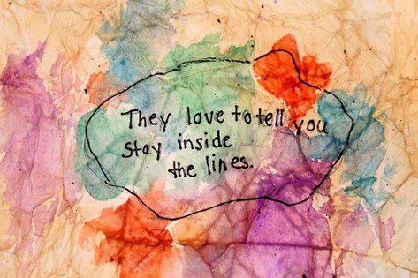 Color Outside The Lines, Why Try, Lines Quotes, Artist Quotes, John Mayer, Daily Journal, Inspire Me, Make Me Smile, Words Quotes