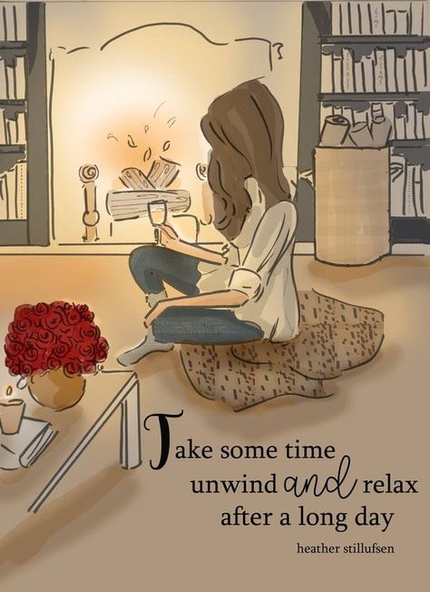 Take some time unwind and relax after a long day Fest Smink, Heather Stillufsen Quotes, Heather Stillufsen, Rose Hill, Hello Weekend, Maya Angelou, Menorah, Book Shelf, 그림 그리기