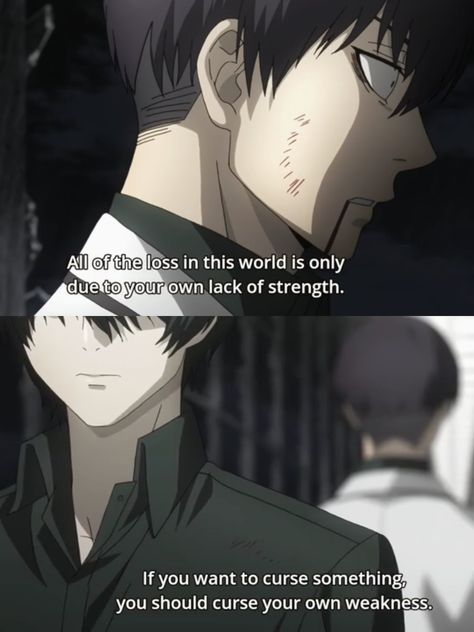 𝓣𝓸𝓴𝔂𝓸 𝓖𝓱𝓸𝓾𝓵 Anime Lines, Villain Arc, Tokyo Ghoul Quotes, Tokyo Ghoul Pictures, Ghoul Quotes, Feminine Quotes, Manga Quotes, Motivational Quotes Wallpaper, Man Up Quotes