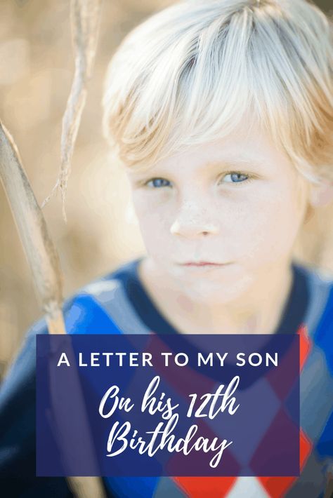 A Letter to My Son on his 12th Birthday: One Dozen Reasons You're Special Letter To My Son On His Birthday, Birthday For Son From Mom, Poem For My Son, A Letter To My Son, Birthday Boy Quotes, Letter To Son, 13th Birthday Boys, Letter To My Son, Twelfth Birthday