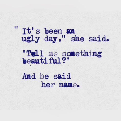 Tell Me Something, Say Her Name, Les Sentiments, Romantic Love Quotes, Bukowski, E Card, She Said, Romantic Love, Romantic Quotes